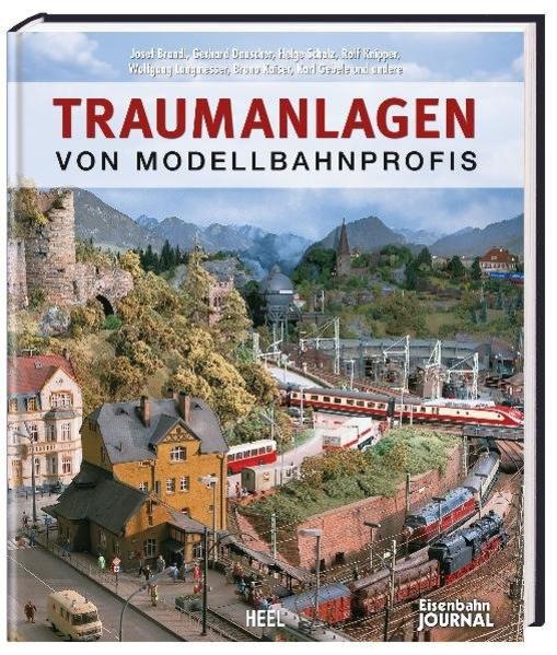 Produktbild Traumanlagen von Modellbahnprofis (Deutsch, C Dr. Kutter, R Knipper, W Langmesser, G Dauscher, J Brandl, 2011)