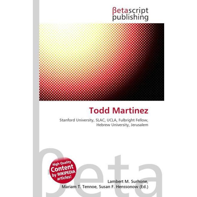 Todd Martinez, Fachbücher von Lambert M. Surhone, Mariam T. Tennoe, Susan F. Henssonow