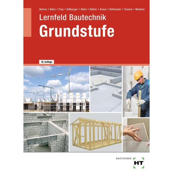 Thumbnail - eBook inside: Buch und eBook Lernfeld Bautechnik - Grundstufe, Schulbücher von Balder Batran, Eduard Kraus, Günter Rotha...