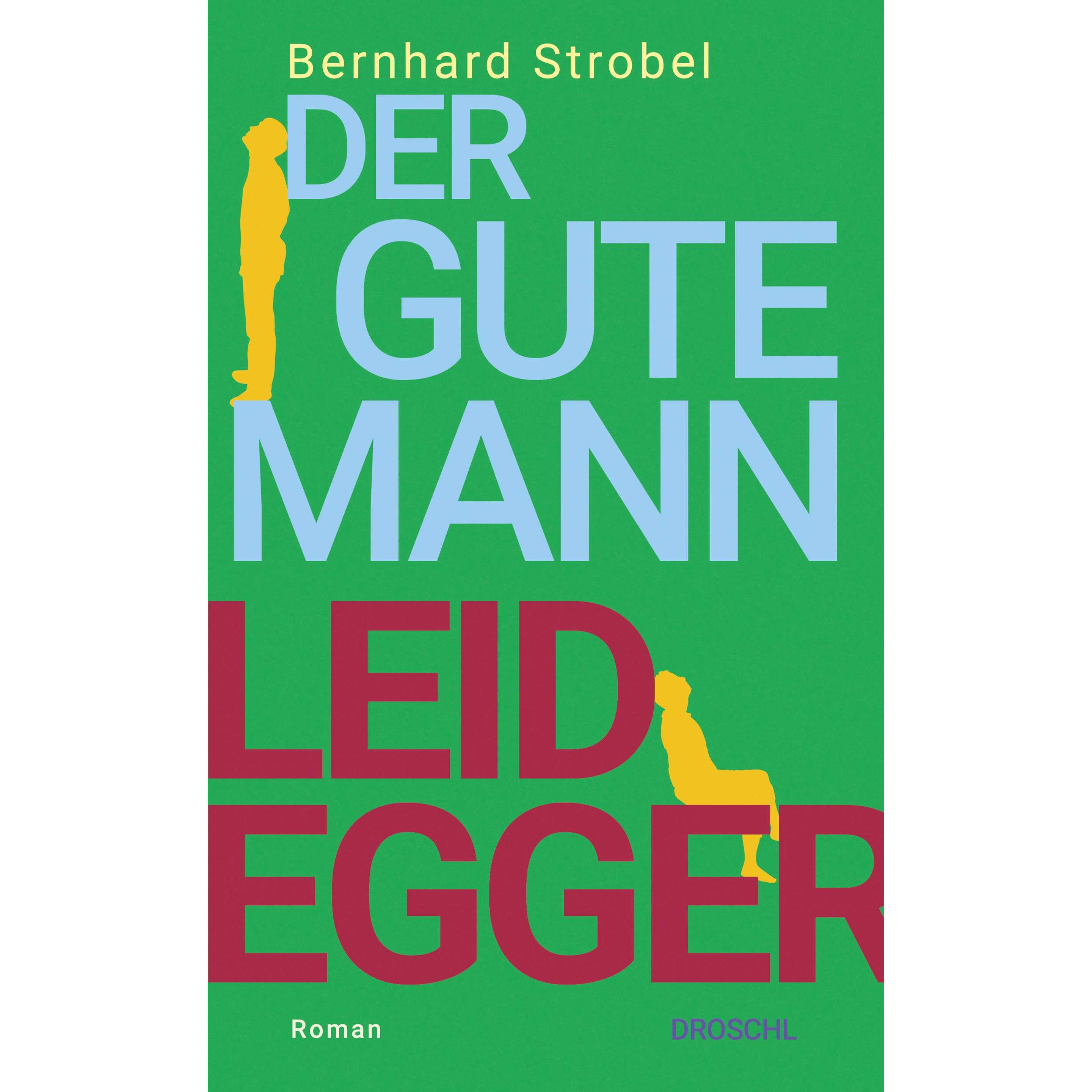Der gute Mann Leidegger, Belletristik von Bernhard Strobel
