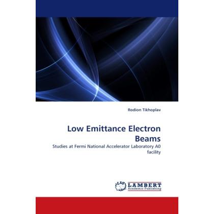 Low Emittance Electron Beams, Fachbücher von Rodion Tikhoplav