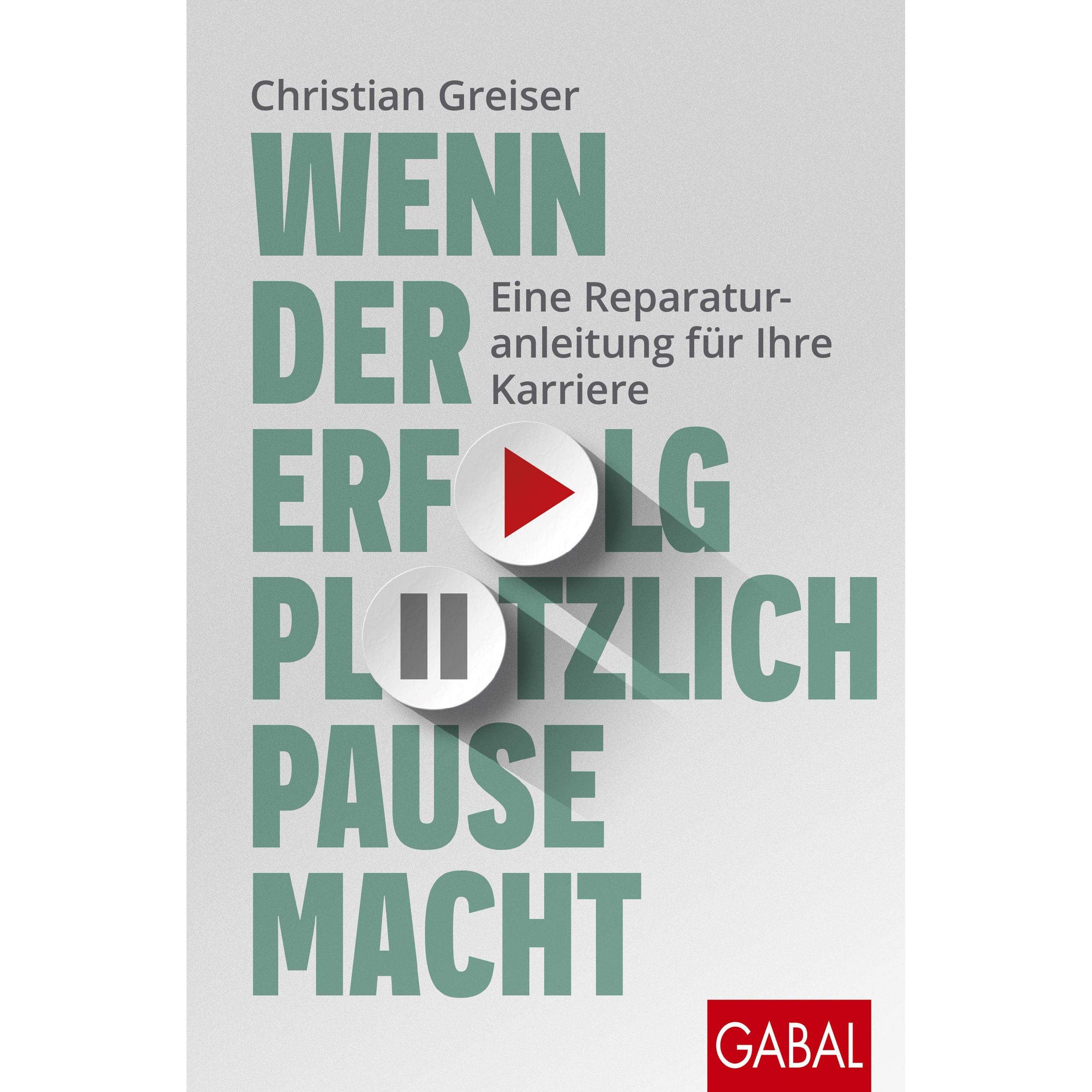 Wenn der Erfolg plötzlich Pause macht, Ratgeber von Christian Greiser