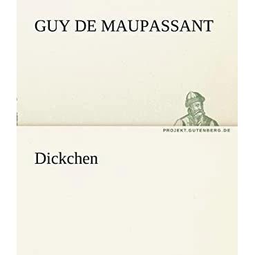 Dickchen, Belletristik von Guy de Maupassant