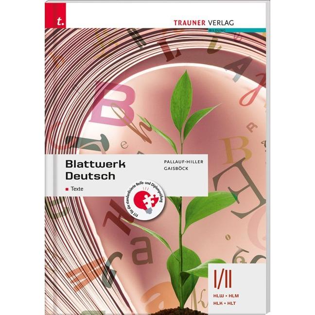 Blattwerk Deutsch - Texte, I/II HLW, Schulbücher von Iris Pallauf-Hiller, Johannes Gaisböck
