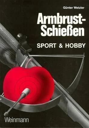 Produktbild Armbrustschiessen (Deutsch, Günter Wetzler, 2010)