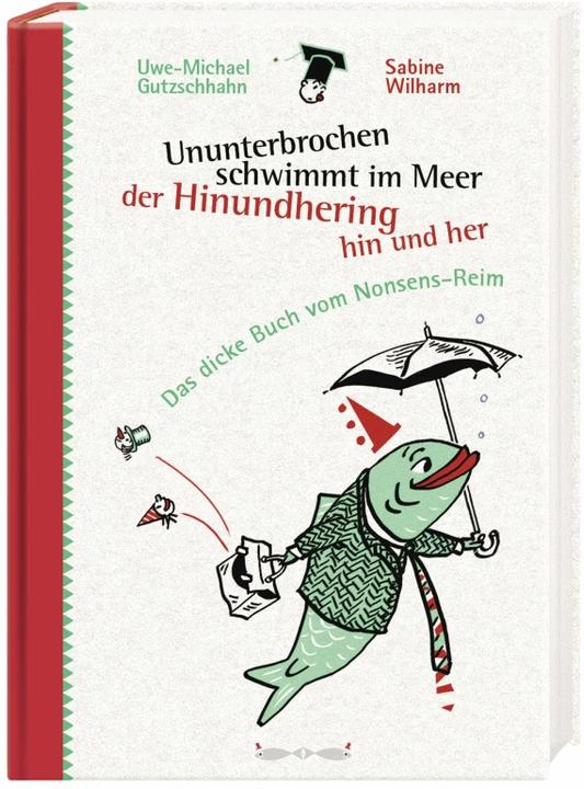 Produktbild Ununterbrochen schwimmt im Meer der Hinundhering hin und her (Deutsch, Uwe-Michael Gutzschhahn, 2015)