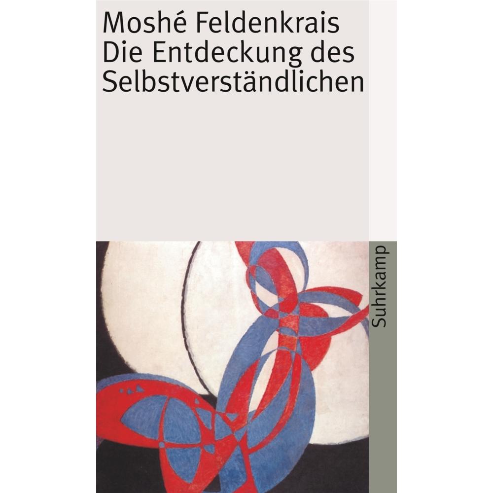 Die Entdeckung des Selbstverständlichen, Fachbücher von Franz Wurm, Moshé Feldenkrais