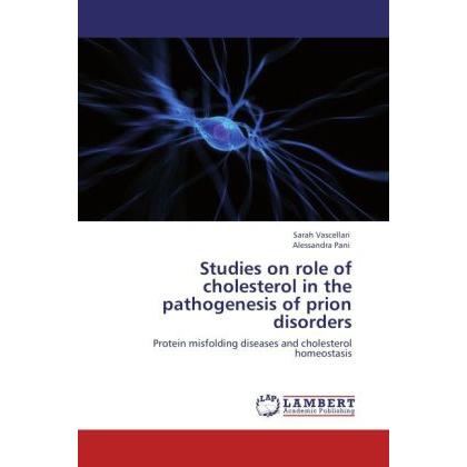 Studies on role of cholesterol in the pathogenesis of prion disorders, Fachbücher