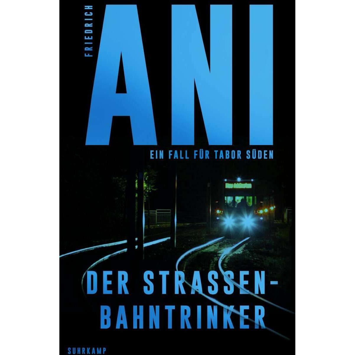 Der Strassenbahntrinker, Belletristik von Friedrich Ani