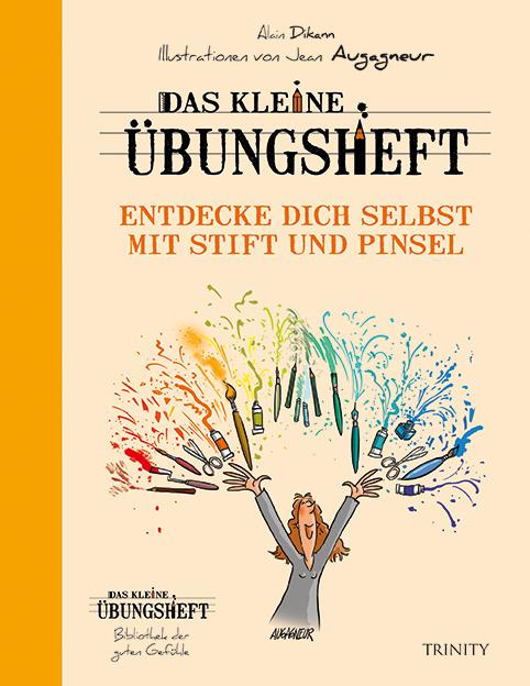Produktbild Das kleine Übungsheft Entdecke dich selbst mit Stift und Pinsel (Deutsch, Alain Dikann, 2017)