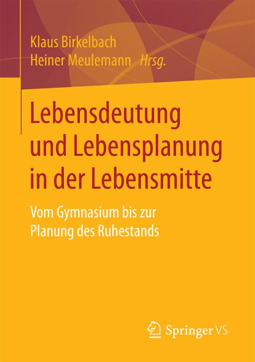 Produktbild Lebensdeutung und Lebensplanung in der Lebensmitte (Deutsch, Heiner Meulemann, Klaus Birkelbach, 2017)