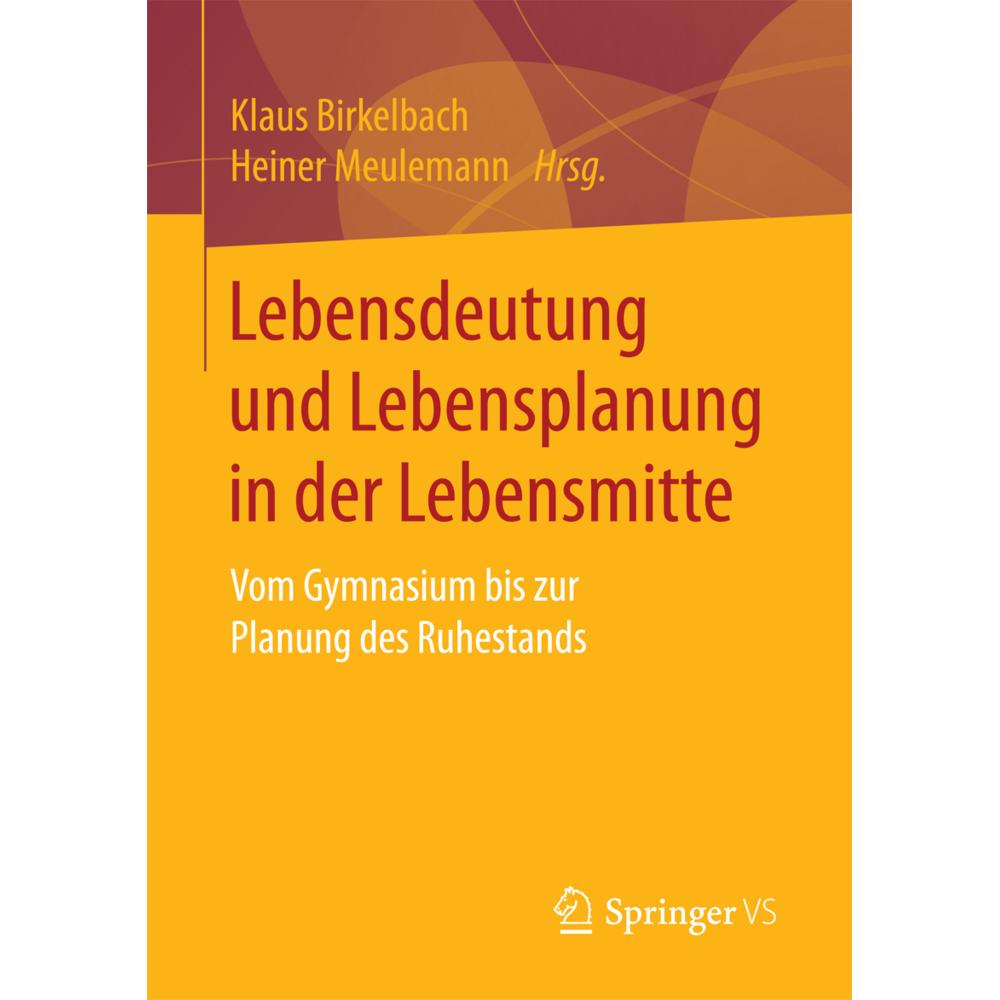 Lebensdeutung und Lebensplanung in der Lebensmitte, Fachbücher von Heiner Meulemann, Klaus Birkelbach