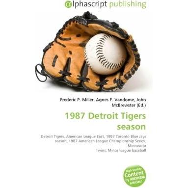 1987 Detroit Tigers season, Ratgeber von Agnes F. Vandome, Frederic P. Miller, John McBrewster