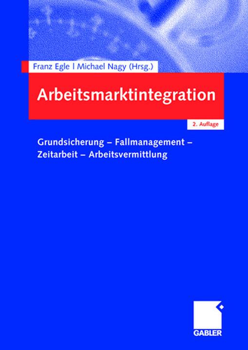 Produktbild Arbeitsmarktintegration (Deutsch, Franz Egle, Michael Nagy, 2008)