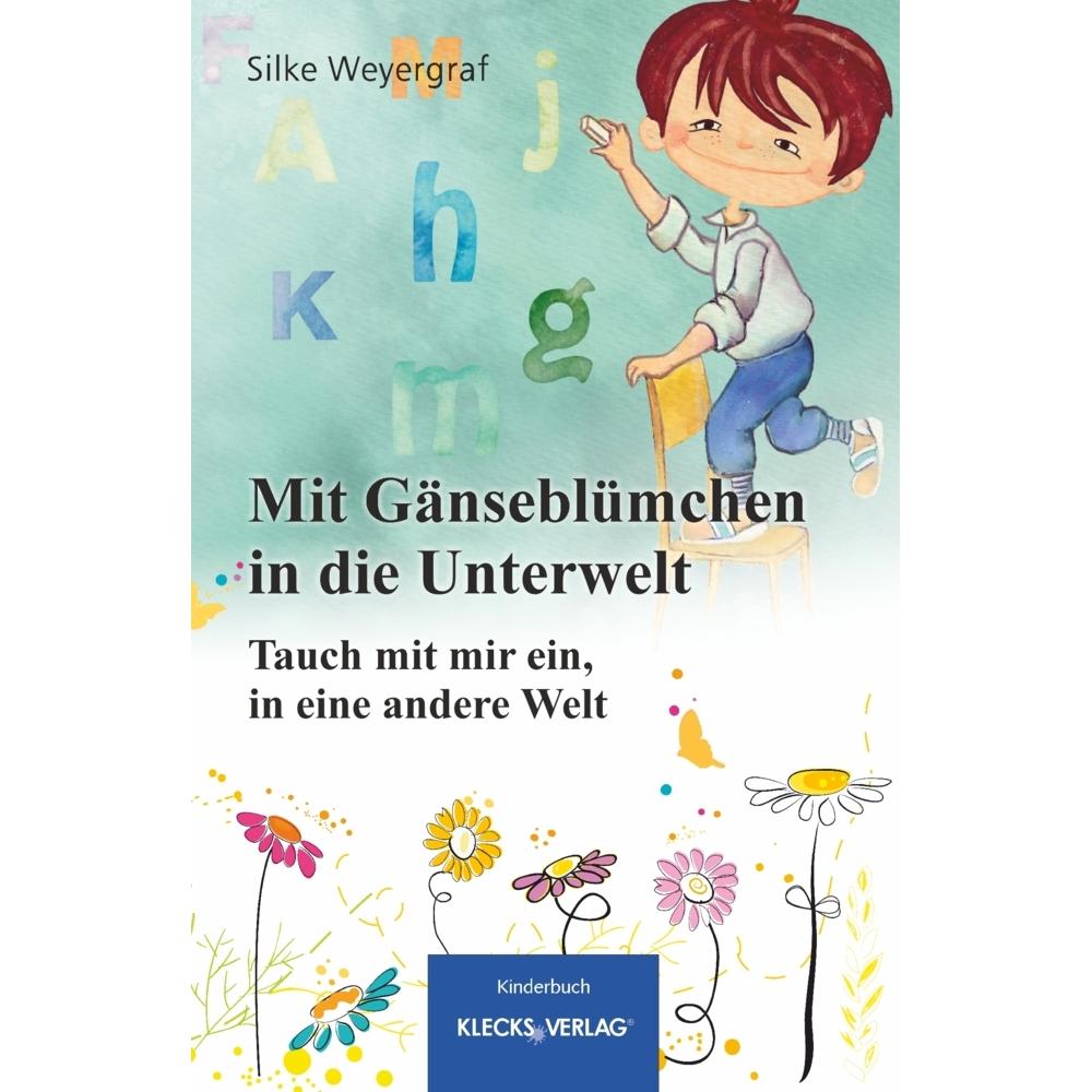 Mit Gänseblümchen in die Unterwelt, Kinderbücher von Klecks