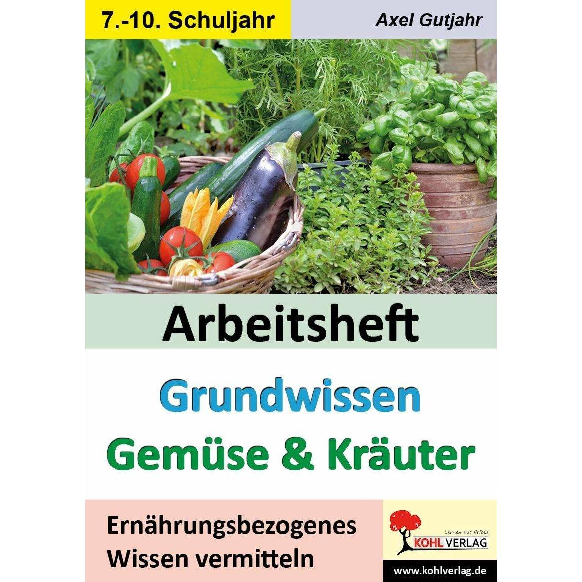 Thumbnail - Arbeitsheft Grundwissen Gemüse & Kräuter, Schulbücher von Axel Gutjahr