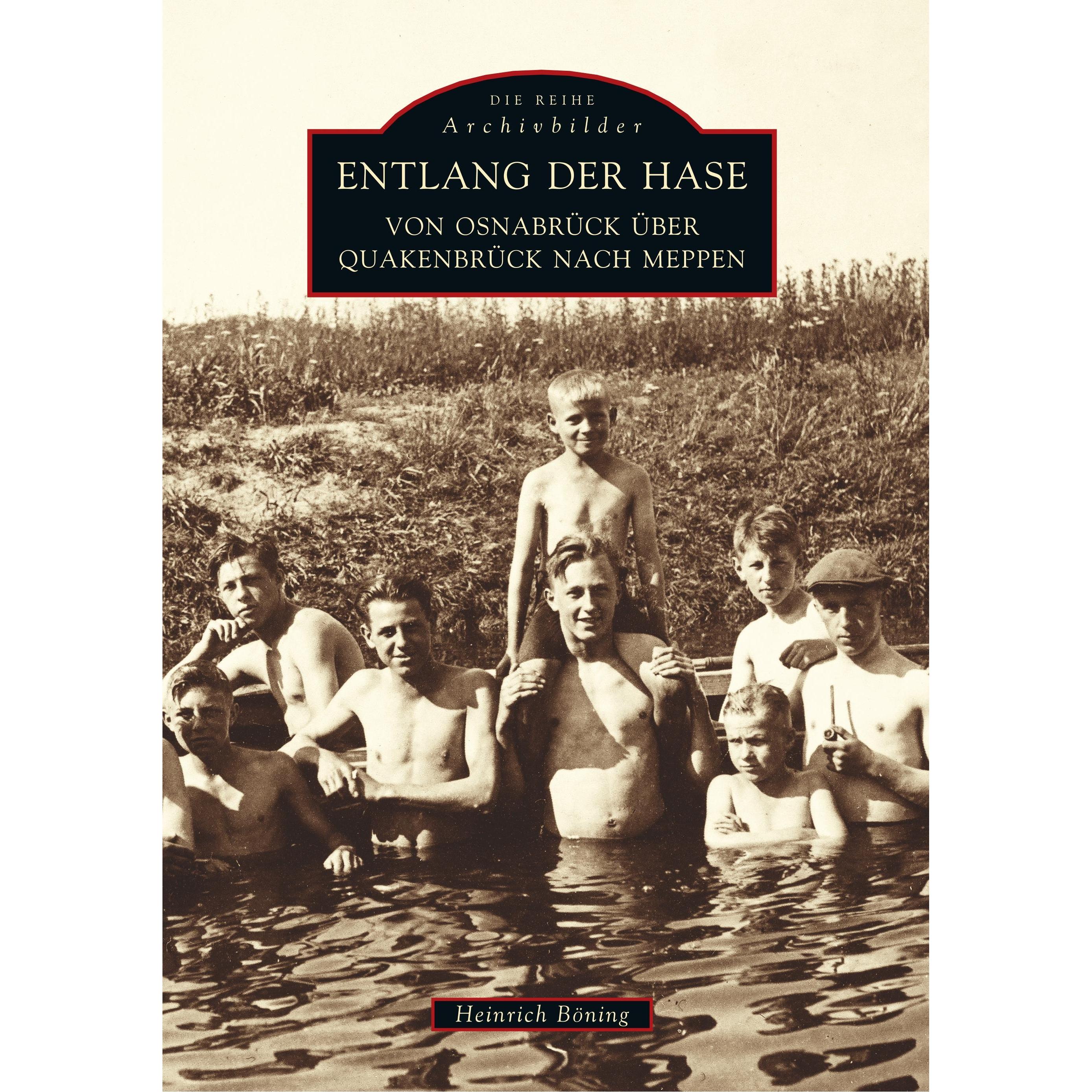 Entlang der Hase von Osnabrück über Quakenbrück nach Meppen, Sachbücher von Heinrich Böning