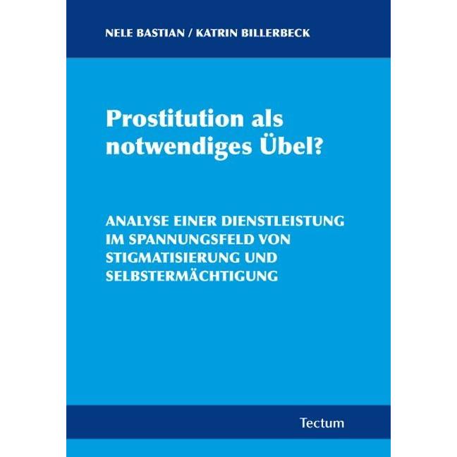 Prostitution als notwendiges Übel?, Fachbücher von Nele Bastian, Katrin Billerbeck