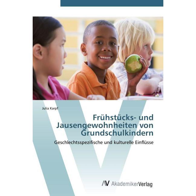 Frühstücks- und Jausengewohnheiten von Grundschulkindern, Fachbücher