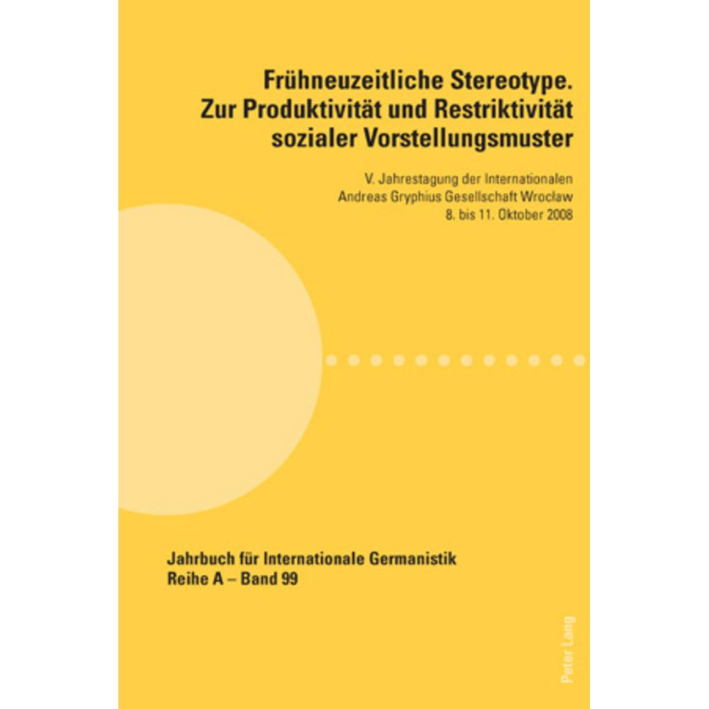 Frühneuzeitliche Stereotype. Zur Produktivität und Restriktivität sozialer Vorstellungsmuster, Fachbücher von Miroslawa ...