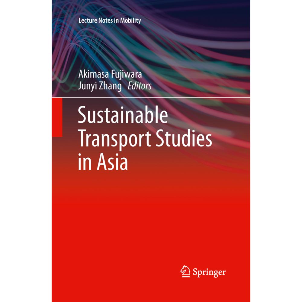 Sustainable Transport Studies in Asia, Fachbücher von Junyi Zhang, Akimasa Fujiwara