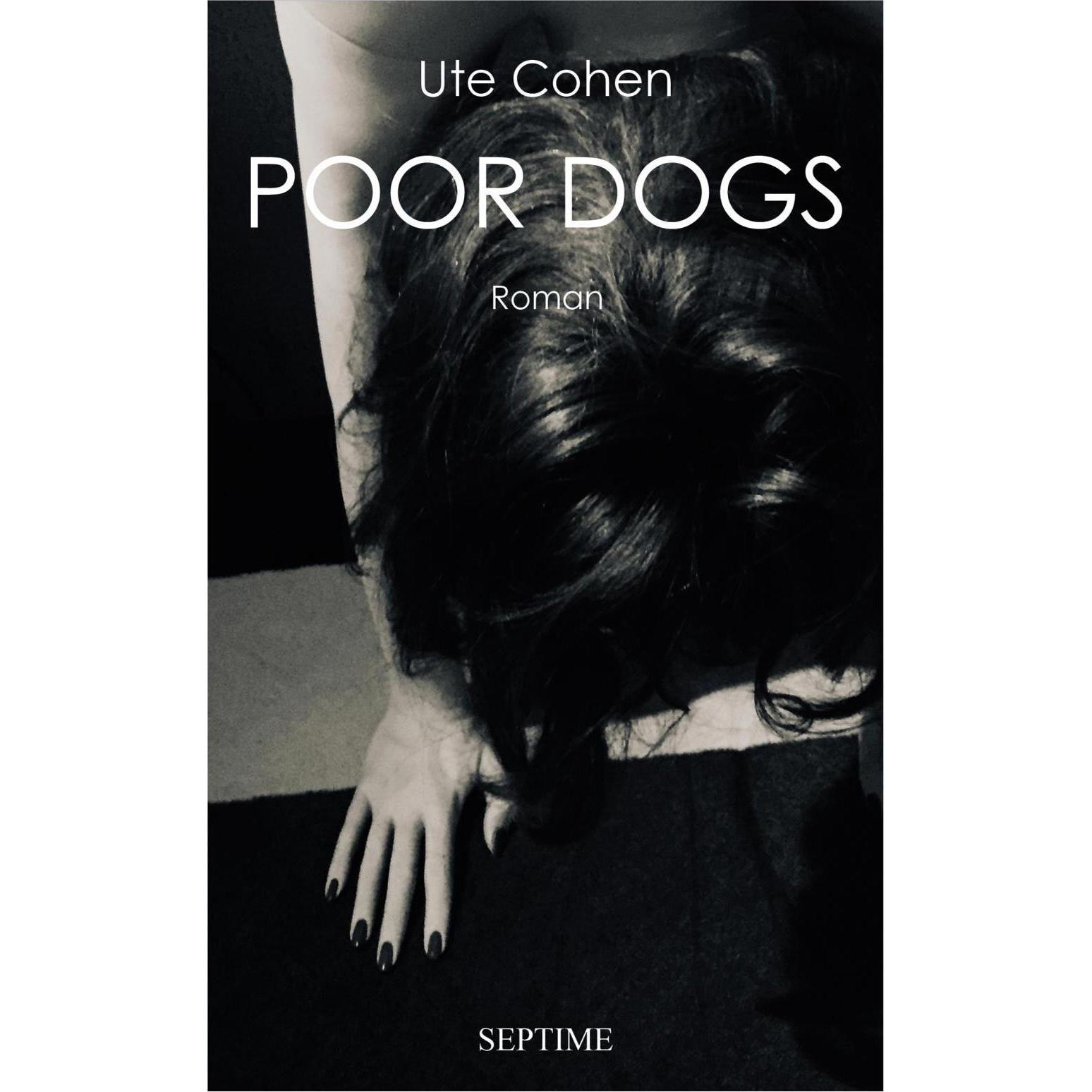 Poor Dogs, Belletristik von Ute Cohen