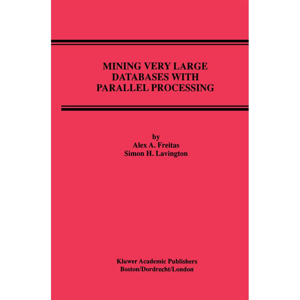 Mining Very Large Databases with Parallel Processing, Fachbücher von Simon H. Lavington, Alex A. Freitas