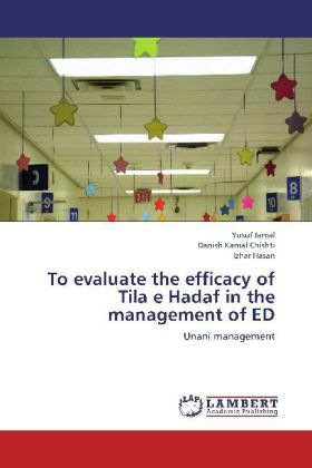 Produktbild To evaluate the efficacy of Tila e Hadaf in the management of ED (Yusuf Jamal, Danish Kamal Chishti, Izhar Hasan, 2012)
