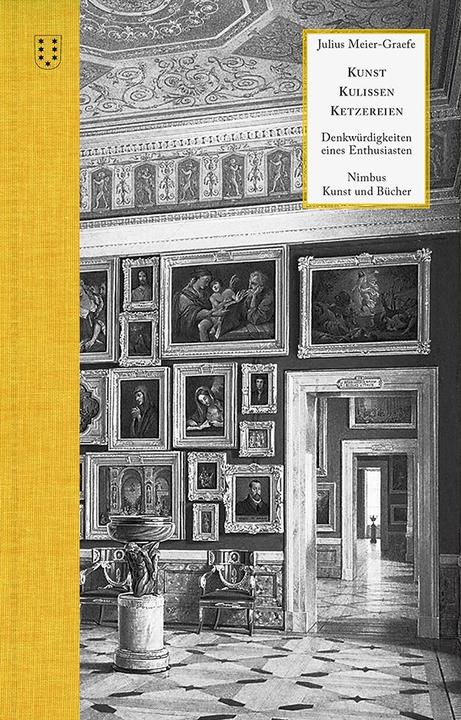 Kunst Kulissen Ketzereien (Deutsch, Julius Meier-Graefe, 2022)