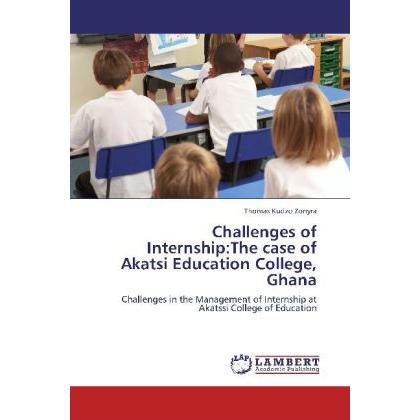 Challenges of Internship:The case of Akatsi Education College, Ghana, Fachbücher