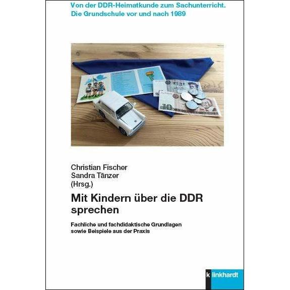 Thumbnail - Mit Kindern über die DDR sprechen, Fachbücher von Sandra Tänzer, Christian Fischer