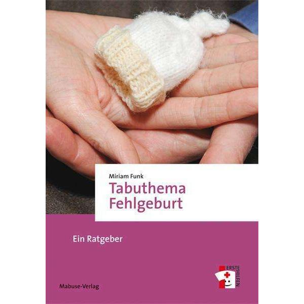 Tabuthema Fehlgeburt, Ratgeber von Miriam Funk