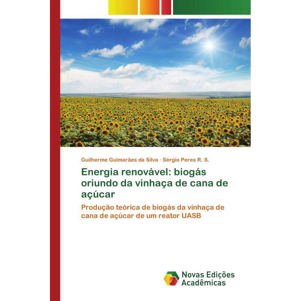 Energia renovável: biogás oriundo da vinhaça de cana de açúcar, Fachbücher von Sérgio Peres R. S., Guilherme Guimarães d...