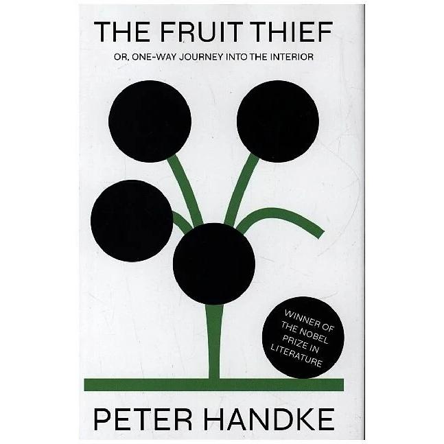 Handke:The Fruit Thief, Belletristik von Peter Handke