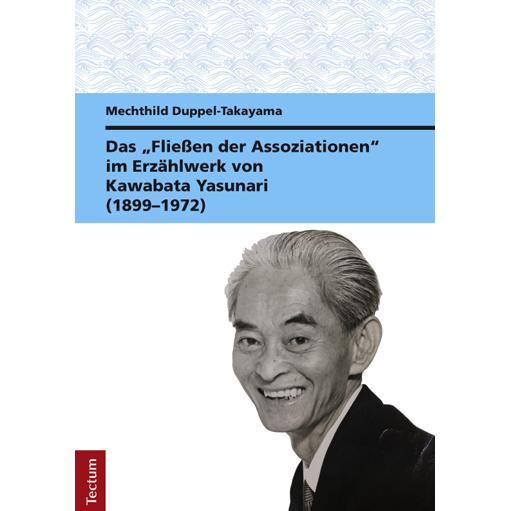 Das 'Fliessen der Assoziationen' im Erzählwerk von Kawabata Yasunari (1899-1972), Fachbücher von Mechthild Duppel-Takaya...