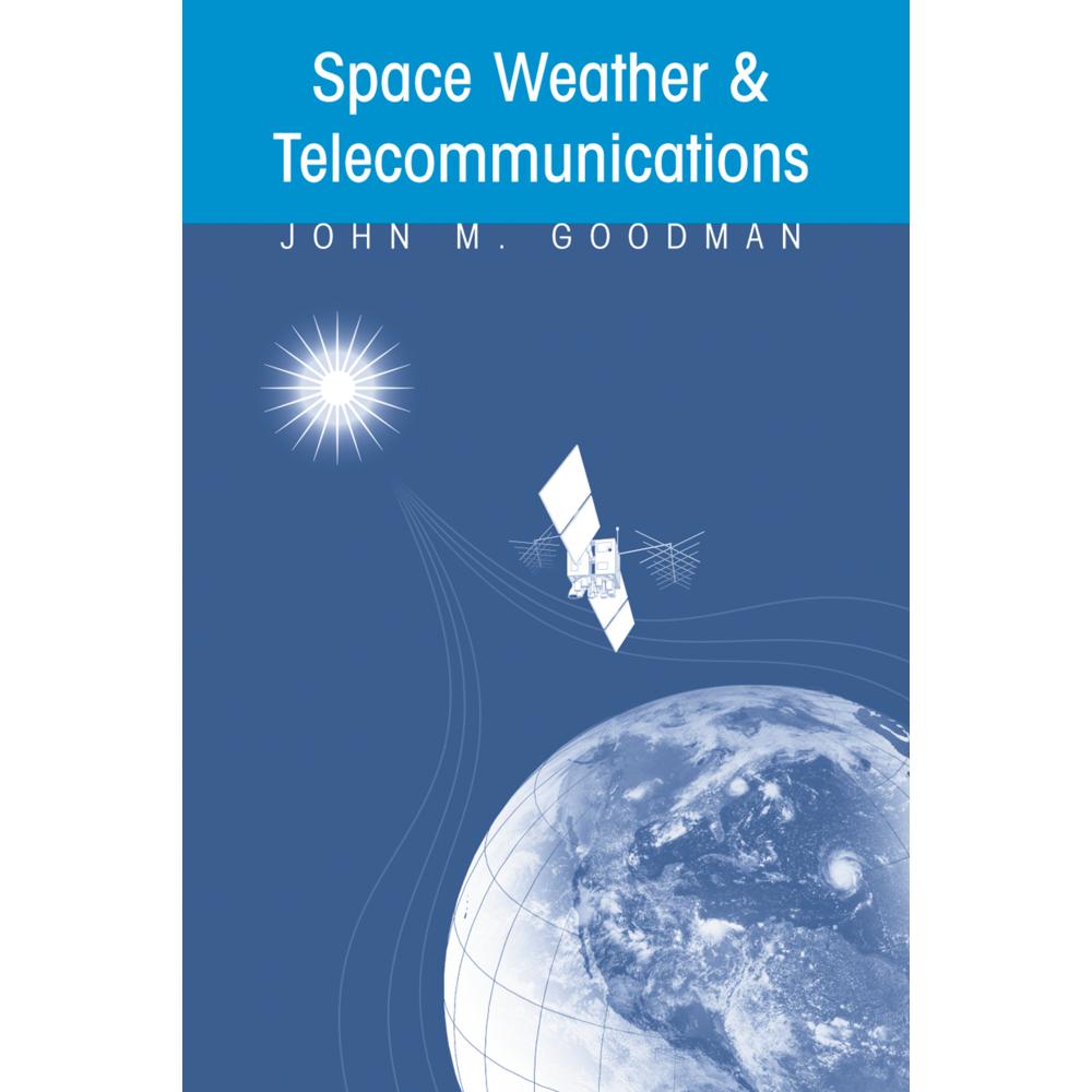 Space Weather & Telecommunications, Fachbücher von John M. Goodman