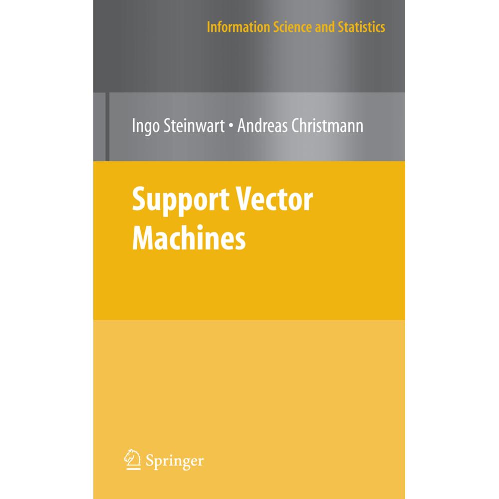 Support Vector Machines, Fachbücher von Ingo Steinwart, Andreas Christmann