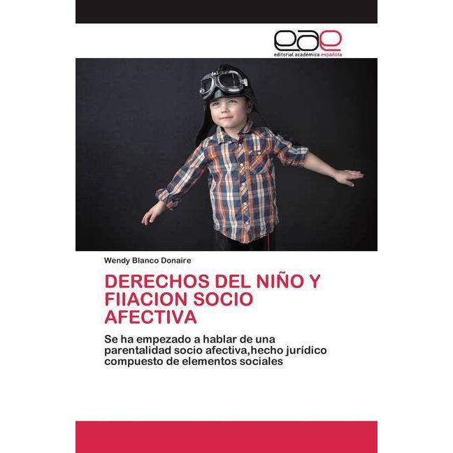 Derechos Del Niño Y Fiiacion Socio Afectiva, Ratgeber von Wendy Blanco Donaire