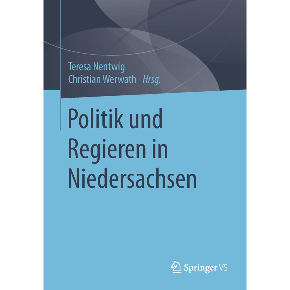 Politik und Regieren in Niedersachsen, Fachbücher von Teresa Nentwig, Christian Werwath