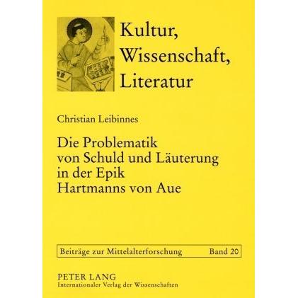 Die Problematik von Schuld und Läuterung in der Epik Hartmanns von Aue, Fachbücher von Christian Leibinnes