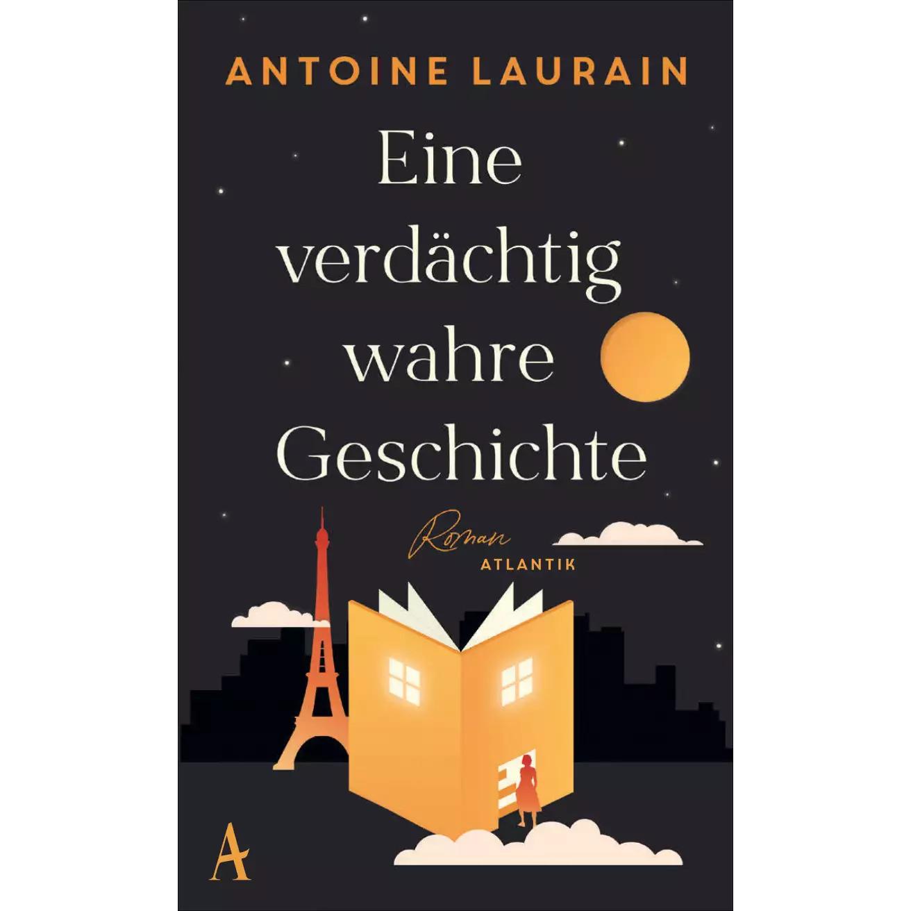 Eine verdächtig wahre Geschichte, Belletristik von Antoine Laurain