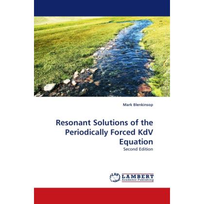 Resonant Solutions of the Periodically Forced KdV Equation, Fachbücher von Mark Blenkinsop