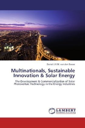 Produktbild Multinationals, Sustainable Innovation & Solar Energy (Daniel J. H. M. van den Buuse, 2012)