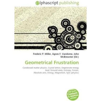 Geometrical Frustration, Fachbücher von Agnes F. Vandome, Frederic P. Miller, John McBrewster