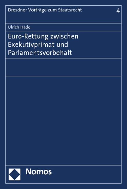 Produktbild Euro-Rettung zwischen Exekutivprimat und Parlamentsvorbehalt (Deutsch, Ulrich Häde, 2012)