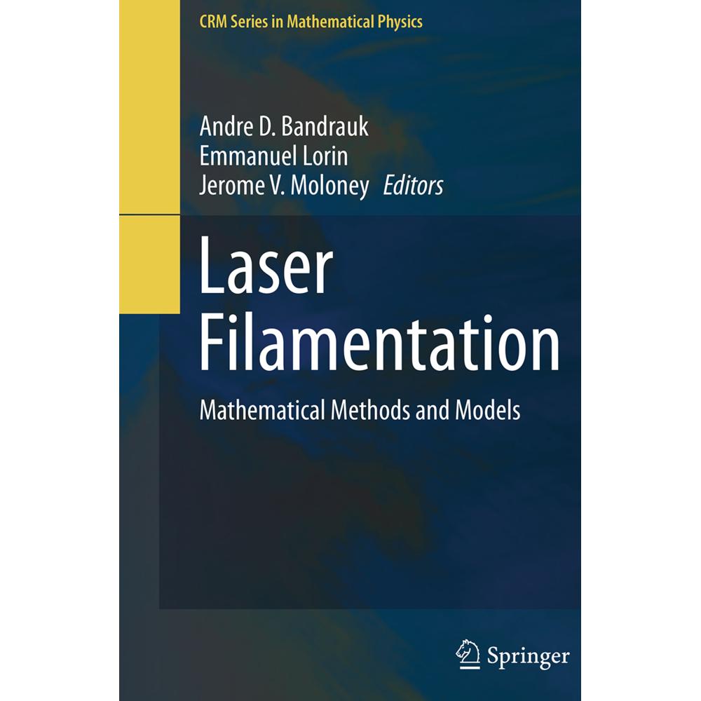 Laser Filamentation, Fachbücher von Andre D. Bandrauk, Emmanuel Lorin, Jerome V. Moloney