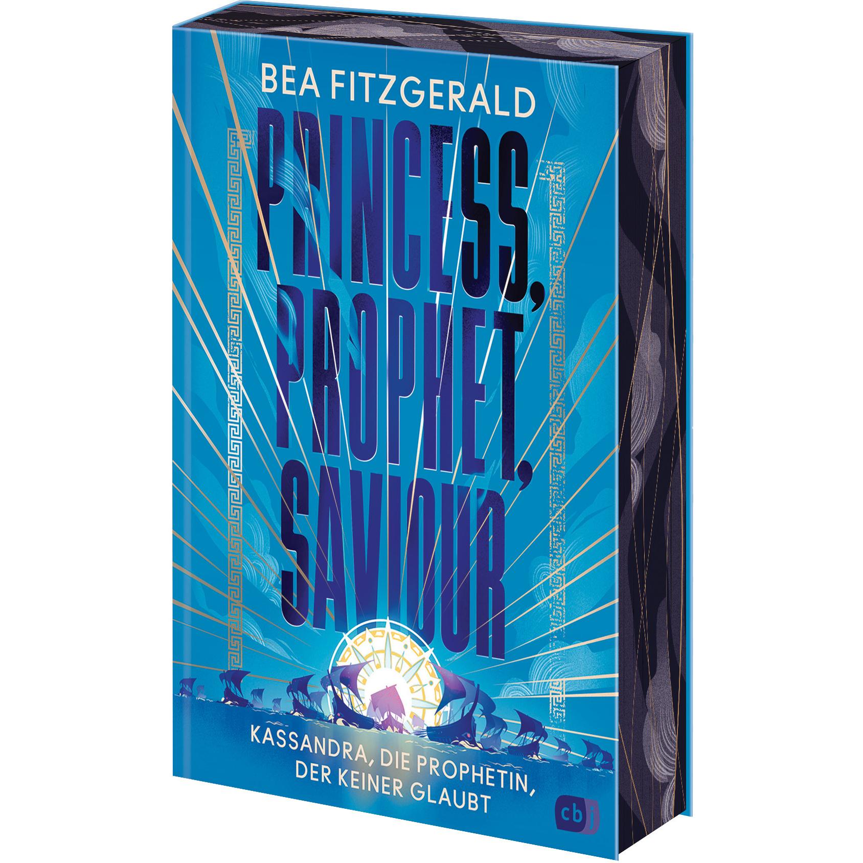 Princess, Prophet, Saviour - Kassandra, die Prophetin, der keiner glaubt, Belletristik von Bea Fitzgerald