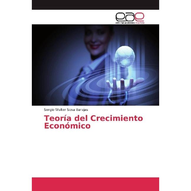Teoría del Crecimiento Económico, Fachbücher von Sergio Walter Sosa Barajas