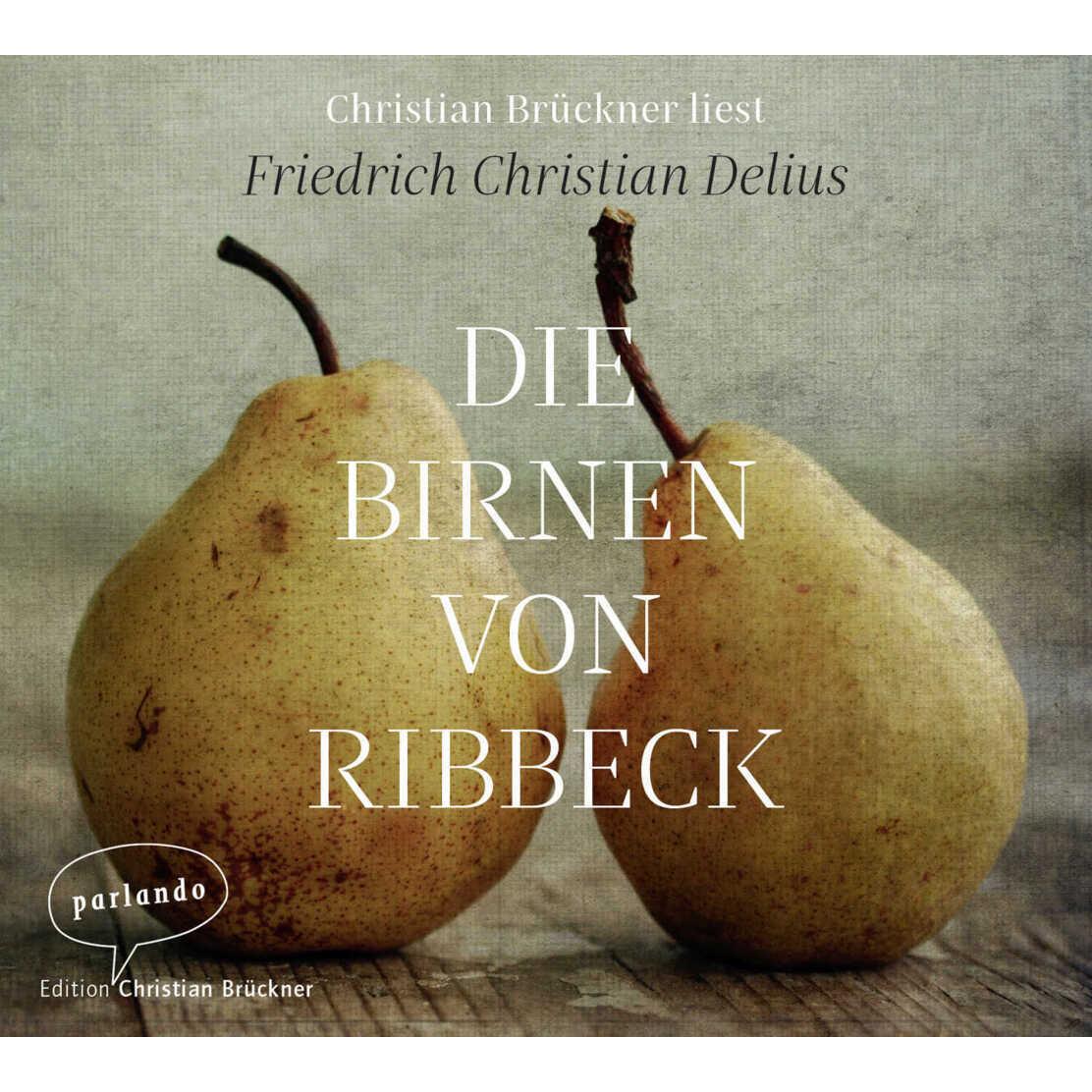 Die Birnen von Ribbeck, Hörbücher von Friedrich Christian Delius, Christian Brückner