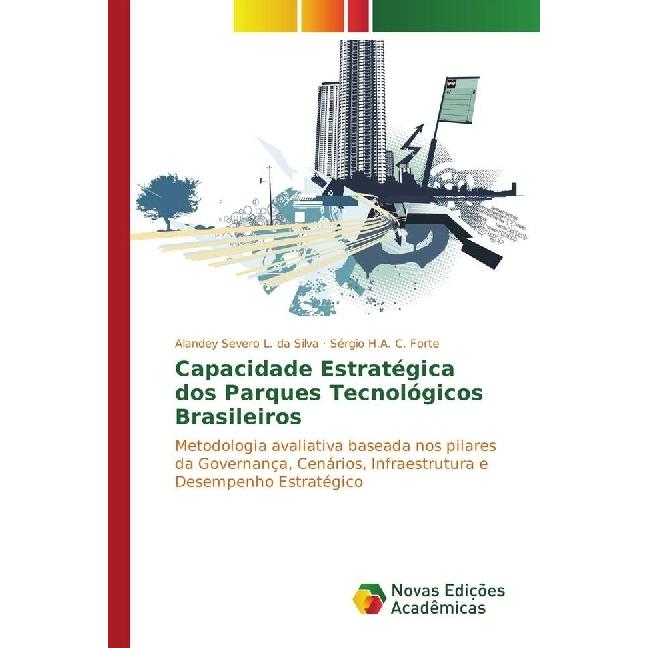 Thumbnail - Capacidade Estratégica dos Parques Tecnológicos Brasileiros, Fachbücher von Sérgio H.A. C. Forte, Alandey Severo L. da S...